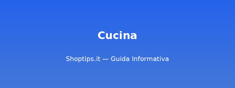 Cucina - Guida