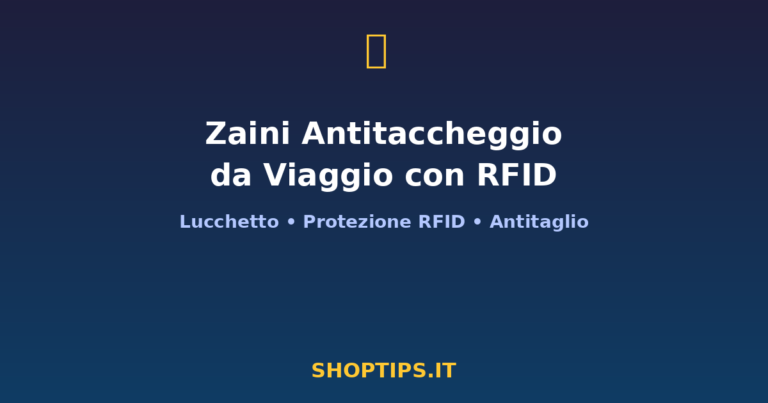 Zaini antitaccheggio da viaggio con lucchetto RFID e protezione - Guida Shoptips.it