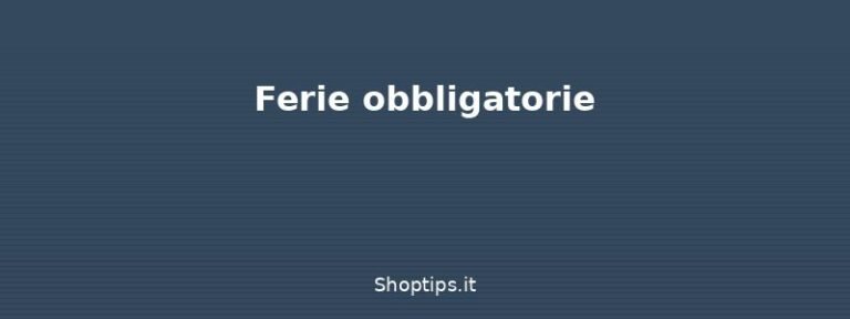 Ferie obbligatorie - Ferie e permessi: guida ai dir