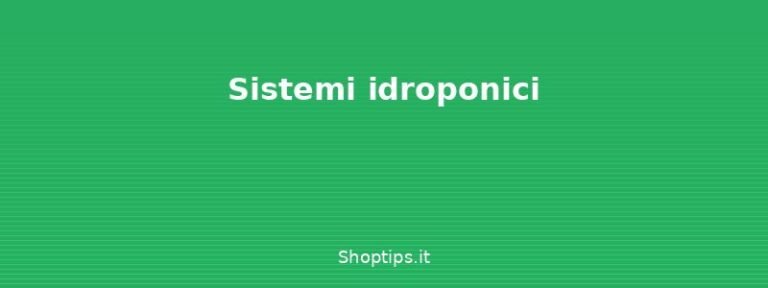 Sistemi idroponici - Idroponica: guida alla coltiva