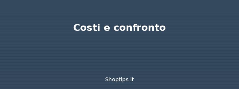 Costi e confronto