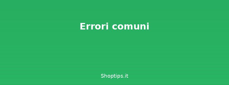 Errori comuni - Piante grasse e succulente: cu - Shoptips.it