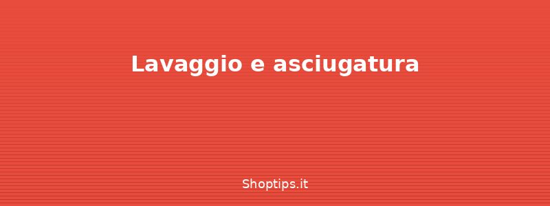 Lavaggio e asciugatura - Cura dei capelli a casa: lavag - Shoptips.it