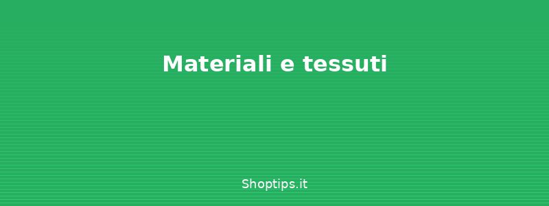 Materiali e tessuti - Tende da finestra: tipologie,  - Shoptips.it