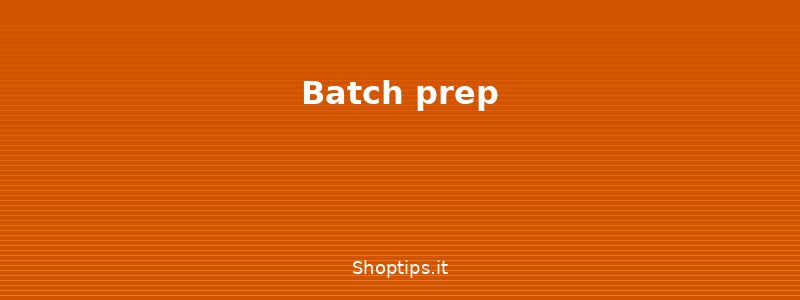 Batch prep - Merende sane per bambini: idee - Shoptips.it