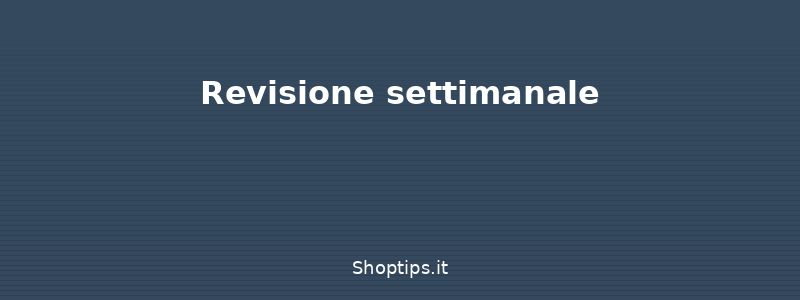 Revisione settimanale - Organizzare il tempo: guida al - Shoptips.it
