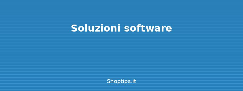 Soluzioni software - Come risolvere i problemi di c - Shoptips.it