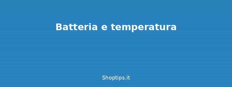 Batteria e temperatura - Pulizia del computer: manutenz - Shoptips.it