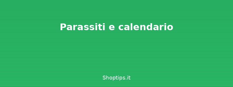 Parassiti e calendario - Orto sul balcone: guida comple - Shoptips.it