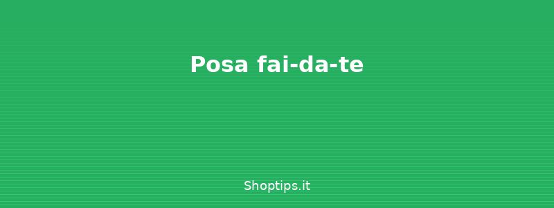 Posa fai-da-te - Carta da parati: posa, manuten - Shoptips.it