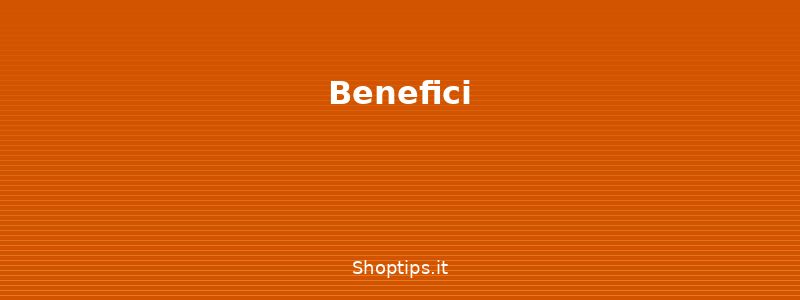 Benefici - Guida al tè: tipologie, prepar - Shoptips.it