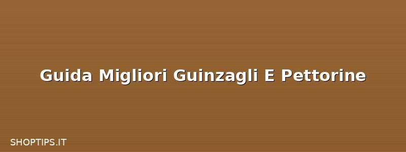 Guida Migliori Guinzagli E Pettorine