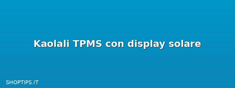 Kaolali TPMS con display solare